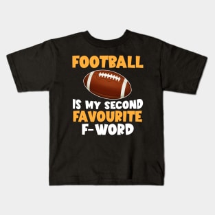 Football Is My Second Favourite F-words Kids T-Shirt